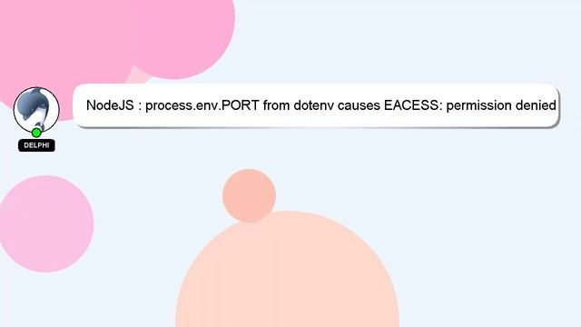 NodeJS : process.env.PORT from dotenv causes EACESS: permission denied error in node смотреть онлайн