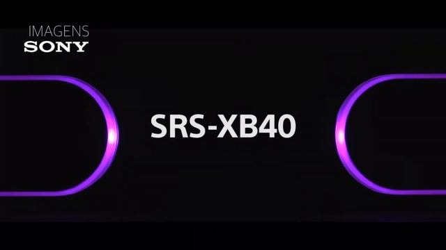 SONY - SRS - XB40 - CONSIDERAÇÕES FINAIS! смотреть онлайн