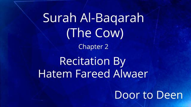 Surah Al-Baqarah (The Cow) Hatem Fareed Alwaer Quran Recitation смотреть онлайн