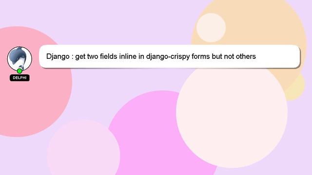 Django : get two fields inline in django-crispy forms but not others horizontal? смотреть онлайн