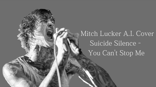 (AI Cover) Mitch Lucker (No Time to Bleed Ver.) - You Can't Stop Me смотреть онлайн