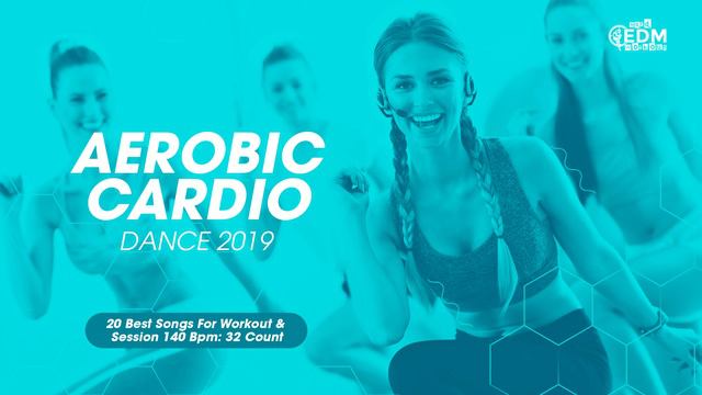 Aerobic Cardio Dance 2019 (140 Bpm/32 Count)
