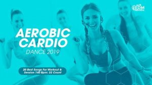 Aerobic Cardio Dance 2019 (140 bpm/32 count)