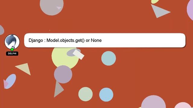 Django : Model.objects.get() or None смотреть онлайн