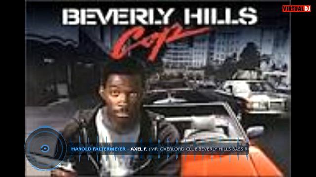 Harold Faltermeyer - Axel F. ( Mr. Overlord Club Beverly Hills Bass Remix 2023) смотреть онлайн