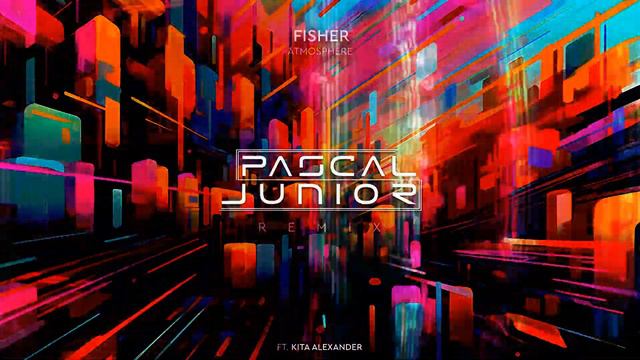Fisher x Kita Alexander - Atmosphere (Pascal Junior Remix) смотреть онлайн