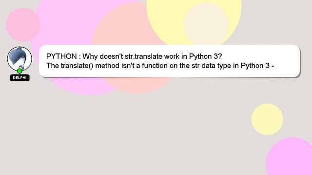PYTHON : Why doesn't str.translate work in Python 3? смотреть онлайн