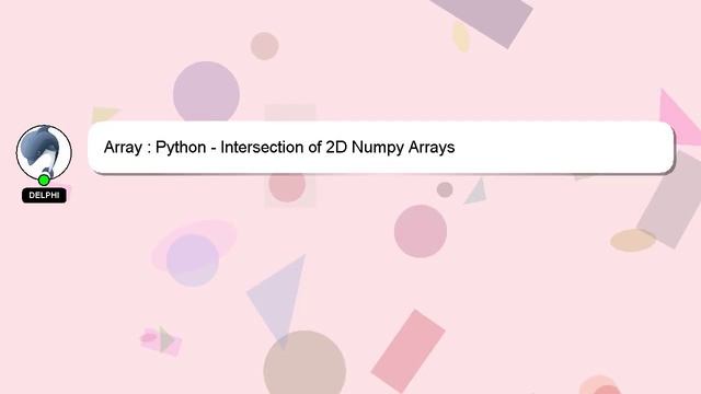 Array : Python - Intersection of 2D Numpy Arrays смотреть онлайн