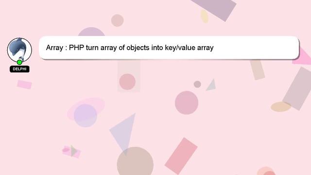 Array : PHP turn array of objects into key/value array смотреть онлайн