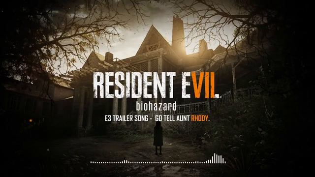 Resident Evil 7 OST Go Tell Aunt Rhody Extended Remix Main Theme E3 Trailer Song смотреть онлайн