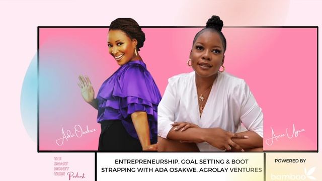 Entrepreneurship, Goal Setting and Bootstrapping with Ada Osakwe смотреть онлайн