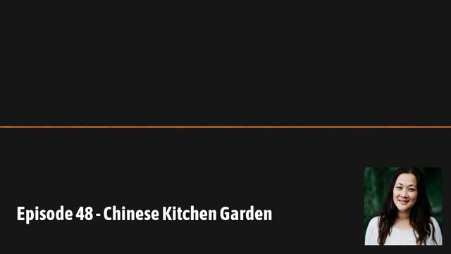 GardenDC Podcast Episode 48: Chinese Kitchen Garden смотреть онлайн