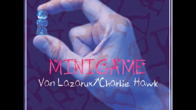 Van Lazarux & Charlie Hawk Minigame Fabian Argomedo Remix смотреть онлайн