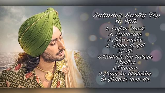 Sartaj ?Top Hits Of Satinder Sartaj? || Top 10 Songs? || Punjabi Hits? || Sajjan Raazi?