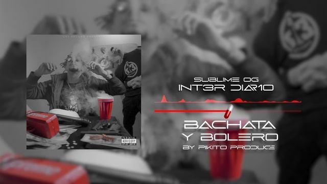 SUBLIME OG - BACHATA Y BOLERO (#INTERDIARIO) смотреть онлайн