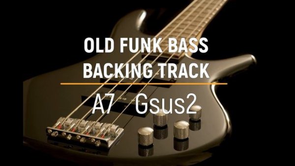 Old Funk Bass Backing Track (A7 Gsus2)