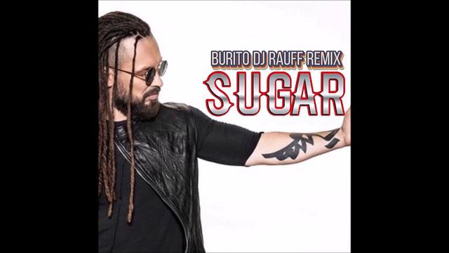 Burito Sugar Dj Rauff Remix смотреть онлайн