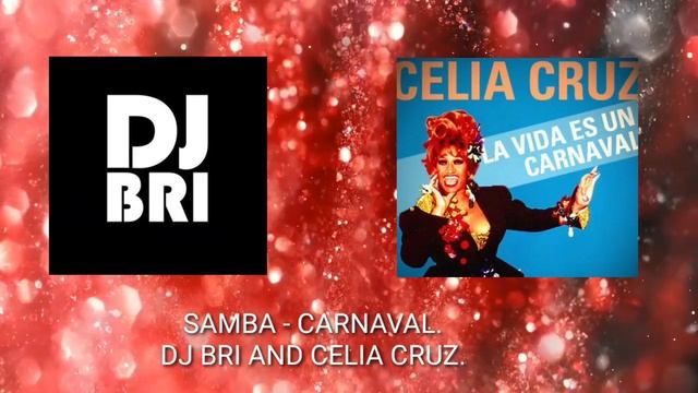 Samba - Carnaval. (Dj Bri and Celia Cruz) смотреть онлайн
