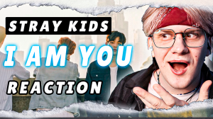 Stray Kids «I am YOU» | РЕАКЦИЯ
