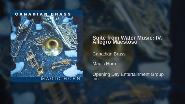 Canadian Brass - Suite from Water Music: IV. Allegro Maestoso смотреть онлайн