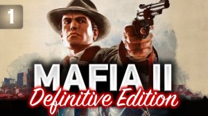 MAFIA II: Definitive Edition ☀ Полное прохождение ☀ Часть 1
