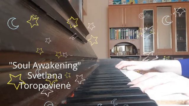 Beautiful Piano Music - Relaxing "Soul Awakening" (by Svetlana Toropoviene) смотреть онлайн