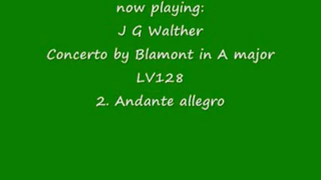 J G Walther - Concerto by Blamont in A major LV128 смотреть онлайн