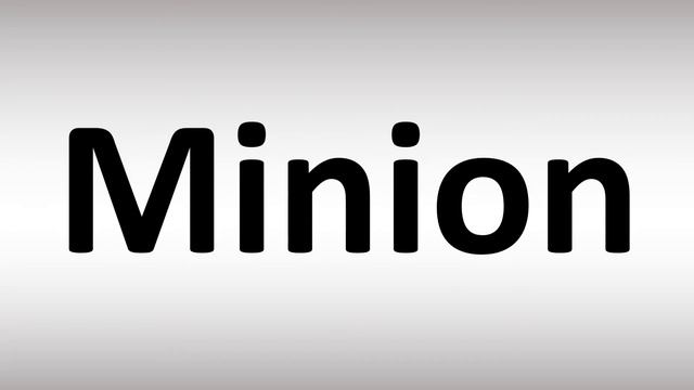 How To Pronounce Minion