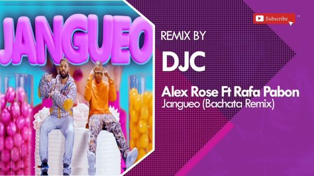 Alex Rose - Jangueo Ft. Rafa Pabon (Bachata Remix DJC) смотреть онлайн