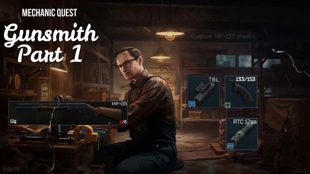 Gunsmith Part 1 - Mechanic | EFT Patch 12.11 Task Guide смотреть онлайн