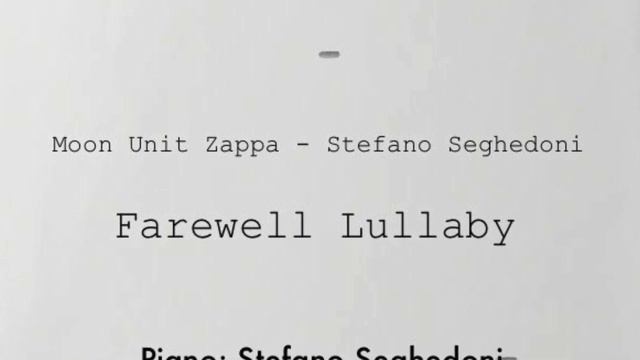 Moon Unit Zappa-Stefano Seghedoni: Farewell lullaby [2021] (studio version) смотреть онлайн
