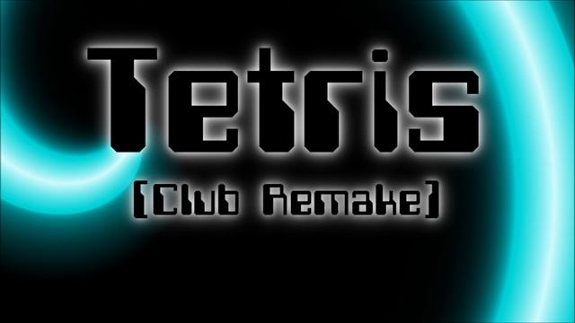 Tetris (Club Remix/Remake) смотреть онлайн