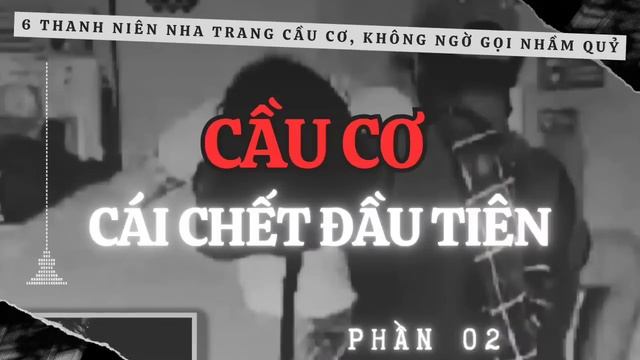[TẬP 150B] Truyện ma cầu cơ ở Nha Trang: 6 người chơi, chỉ 4 còn sống смотреть онлайн