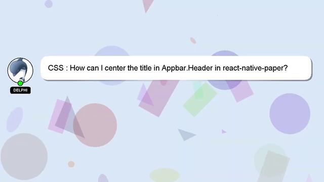 CSS : How can I center the title in Appbar.Header in react-native-paper? смотреть онлайн