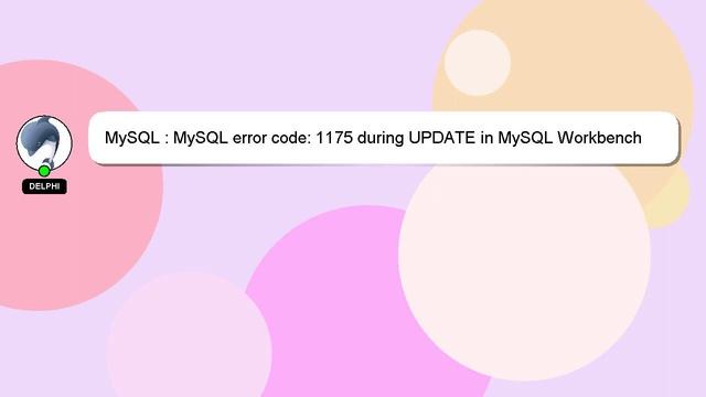 MySQL : MySQL error code: 1175 during UPDATE in MySQL Workbench смотреть онлайн