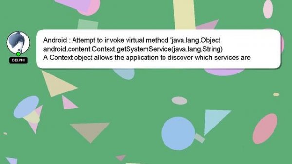 Android : Attempt to invoke virtual method 'java.lang.Object android.content.Context.getSystemServi