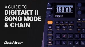 Elektron Digitakt II: Song Mode and Chain