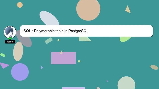 SQL : Polymorphic table in PostgreSQL смотреть онлайн