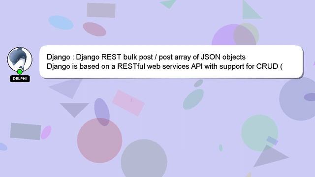 Django : Django REST bulk post / post array of JSON objects смотреть онлайн
