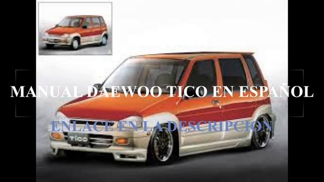 MANUAL EN ESPAÑOL DAEWOO TICO смотреть онлайн