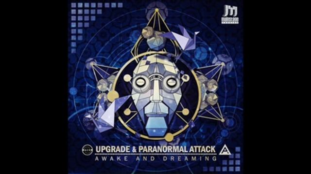 Upgrade & Paranormal Attack - Awake And Dreaming