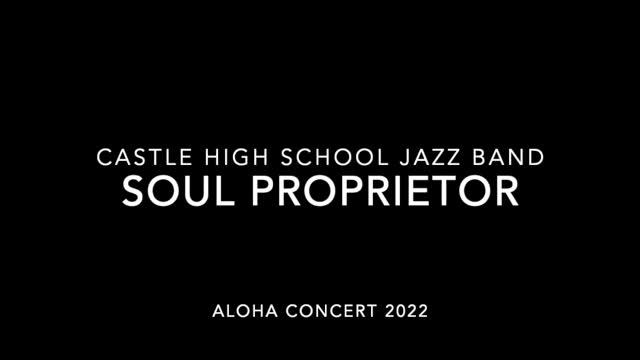 SOUL PROPRIETOR | CASTLE HIGH SCHOOL JAZZ BAND смотреть онлайн