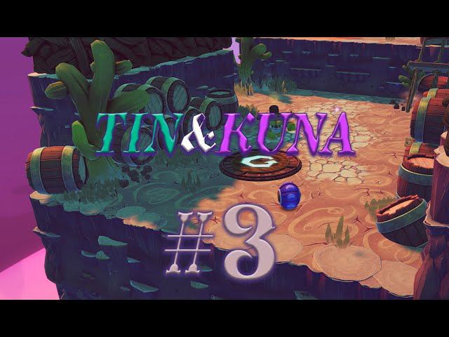 Tin & Kuna #3 прохождение (не всё, но Конец)