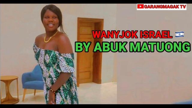 WANYJOK ISRAELI BY ABUK MATUONG OFFICIAL AUDIO||SOUTH SUDAN MUSIC 2022 смотреть онлайн