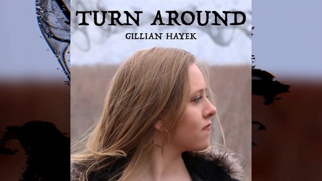 Gillian Hayek - Turn Around смотреть онлайн