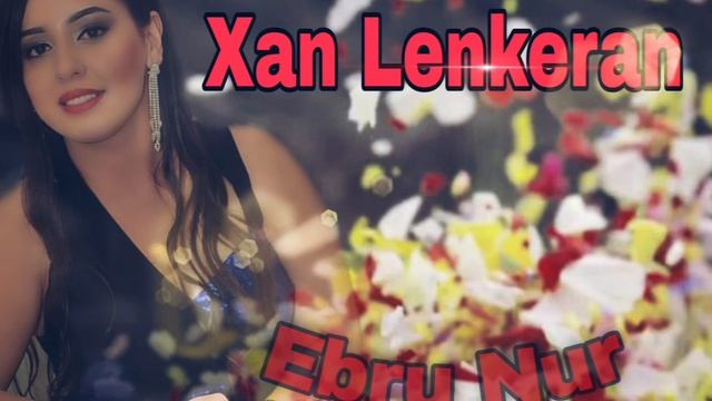 Xan Lenkeran Ebru Nur