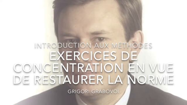 Exercices de concentration en vue de restaurer la norme - Grigori Grabovoï смотреть онлайн
