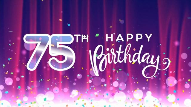 Happy 75th Birthday! │ Happy Birthday Song │ Birthday Status смотреть онлайн