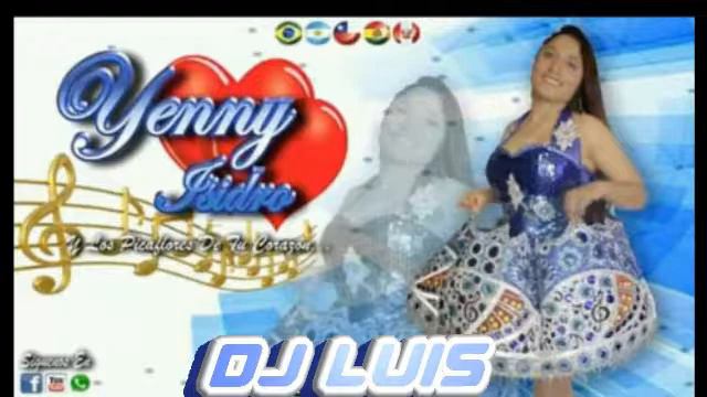 YENNY ISIDRO megamix exclusivo dj Luis imponiendo su mescla musical смотреть онлайн