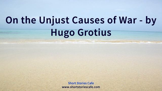 On the Unjust Causes of War by Hugo Grotius смотреть онлайн